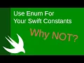 Use Enum For Your Swift Constants