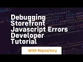 Debugging storefront javascript errors developer tutorial