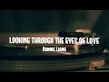 Download Lagu Looking Through The Eyes Of Love - Ronnie Liang