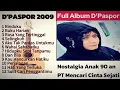 Download Lagu FULL ALBUM LAGU D'PASPOR NOSTALGIA ANAK 90 AN || PT MENCARI CINTA SEJATI 