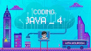 Coding using Java with Kourosh lesson 4