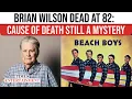 Brian Wilson Dead at 82 Beach Boys Icon s Final Days Cloaked in MYSTERY OBITUARY