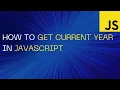 How to get the Current Year in JavaScript Get the Last 2 Digits of the current Year