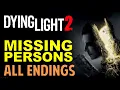 Missing Persons Walkthrough with All Endings Choices Dying Light 2