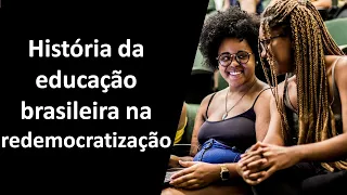 História da educação brasileira na redemocratização (1988-2014)