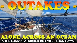 ALONE ACROSS AN OCEAN: The Outakes & Unseen Footage from the Solo Passage to Hawaii