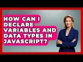 How Can I Declare Variables and Data Types in JavaScript JavaScript Toolkit News