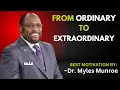 FROM ORDINARY TO EXTRAORDINARY DR MYLES MUNROE