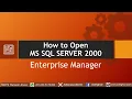 How to open SQL SERVER 2000 Enterprise Manager when not showing in Start menu Mansoor Anwar Urdu