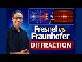 Fresnel and Fraunhofer Diffraction Explained Clearly Wave Optics for Engineering Physics Students