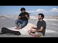 Download Lagu Salt Lake Improvisation in Nava -  Tohid Vahid \u0026 Mehdi Aminian