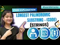 Code Longest Palindromic Substring Code explanation Leetcode 5