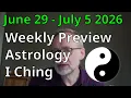 Astrology and the I Ching for the week of June 29 2026
