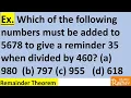Which of the following numbers must be added to 5678 to give a reminder 35 when divided by 460