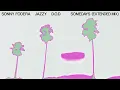 Lagu Sonny Fodera, Jazzy, D.O.D - Somedays (Extended Mix)