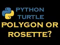 Python Turtle Tutorials 13 Choose to draw a Polygon or Rosette