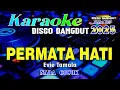 Download Lagu Permata Hati - Karaoke (Nada Cowok) Evie Tamala - Disco Dangdut Orgen Tunggal