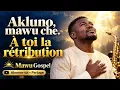 Akluno, mawu che – À toi la rétribution | Seigneur, pardonne-moi et protège-moi | Mawu Gospel