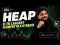 Heap-13 703 Kth Largest Element in a Stream Beginner Medium Advanced Level
