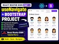 React Router DOM Part 2 useNavigate React Bootstrap Project