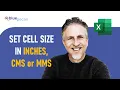 Excel - Set Cell Size Column Width and Row Height in Inches Centimeters or Millimeters