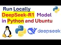 DeepSeek-R1 Locally in Python Install and Run Locally DeepSeek-R1 Model in Python and Linux Ubuntu