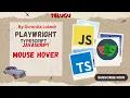 2024 Part 19 Mouse Action Mouse Hover Action in Playwright With Typescript Javascript Telugu