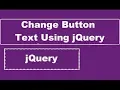 Change Button Text Using jQuery