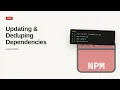 npm - Web development basic Series Updating Deduping Dependencies