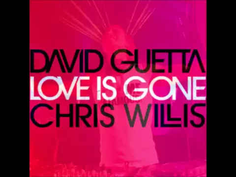 Download MP3 David Guetta feat Chris Willis-Love Is Gone