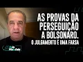 Download Lagu AS PROVAS DA PERSEGUIÇÃO CONTRA BOLSONARO  O julgamento é uma farsa