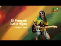 DI Puncak Bukit Hijau - Jayanthi Mandasari | Reggae Cover