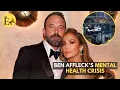Ben Affleck s Mental Health Struggles Amid J Lo Divorce Drama