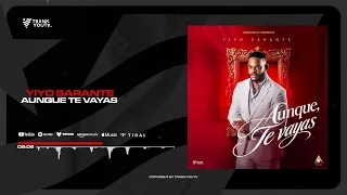 Yiyo Sarante - Aunque Te Vayas (Audio Oficial)