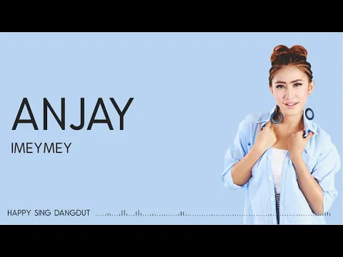 Download MP3 Imeymey - Anjay (Lirik)
