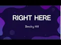 Becky Hill - Right Here (Lyrics)