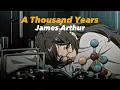 Download Lagu James Arthur - A Thousand Years (Speed Up + Reverb)