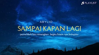 Download SAMPAI KAPAN LAGI 🎵💖 PANCE F PONDAAG (LYRIC) | COVER - ABYLIO MP3