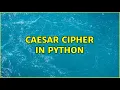 Caesar cipher in Python 3 Solutions