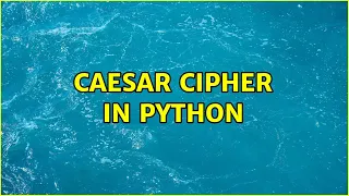 Caesar cipher in Python 3 Solutions