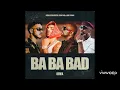 Download Lagu Ba Ba Bad Remix (Official Audio) - Kybba, Sean Paul, Ryan Castro, Busy Signal