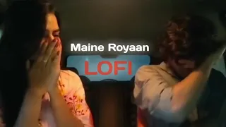 maine royaan piran khan ft tanveer evan lofi remix slowed reverb 