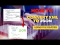 How To Convert XML to Json by using FileReader