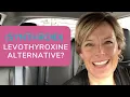 Thyroid Replacement Medication Alternatives to Levothyroxine Synthroid Sara Peternell