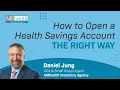How to Open a Health Savings Account the Right Way