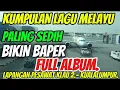 Download Lagu ALBUM MELAYU NOSTALGIA || PALING SEDIH MENYAYAT HATI || PALING POPULER ‼️