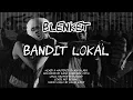 BLENKET - Bandit Lokal (Lyric)