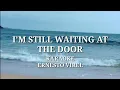 Download Lagu I'M STILL WAITING AT THE DOOR Karaoke version
