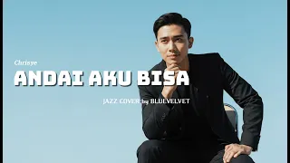andai aku bisa chrisye jazz cover by blue velvet