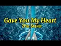 Download Lagu 2Pac - Gave You My Heart (Lyrics)